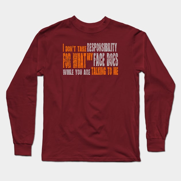 I don't take responsibility Design Sarcastic Quote Long Sleeve T-Shirt by etees0609